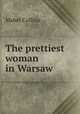 The prettiest woman in Warsaw, Mabel Collins 