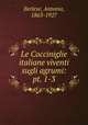 Le Cocciniglie italiane viventi sugli agrumi: pt. 1-3, Berlese, Antonio, 1863-1927 