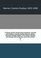 A Library of the world`s best literature, ancient and modern. Charles Dudley Warner, editor; Hamilton Wright Mabie, Lucia Gilbert Runkle and George Henry Warner, associate editors. 32, Warner, Charles Dudley, 1829-1900 