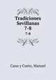 Tradiciones Sevillanas. 7-8, Cano y Cueto, Manuel 