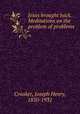 Jesus brought back. Meditations on the problem of problems, Crooker, Joseph Henry, 1850-1931 