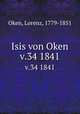 Isis von Oken. v.34 1841, Oken, Lorenz, 1779-1851 