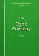 Oghb Edeseay, 