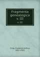 Fragmenta genealogica. v. III, Crisp, Frederick Arthur, 1851-1922 
