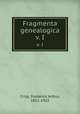 Fragmenta genealogica. v. I, Crisp, Frederick Arthur, 1851-1922 