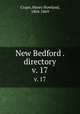 New Bedford . directory. v. 17, Crapo, Henry Howland, 1804-1869 