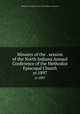 Minutes of the . session of the North Indiana Annual Conference of the Methodist Episcopal Church. yr.1897, Methodist Episcopal Church. North Indiana Conference 