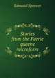Stories from the Faerie queene microform, Spenser Edmund 