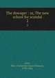 The dowager : or, The new school for scandal. 2, Gore, Mrs. (Catherine Grace Frances), 1799-1861 