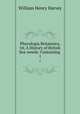 Phycologia Britannica, Or, A History of British Sea-weeds: Containing .. 1, William Henry Harvey 