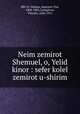 Neim zemirot Shemuel, o, Yelid kinor : sefer kolel zemirot u-shirim, 880-01 Zelman, Samuele Vita, 1808-1885,Castiglioni, Vittorio, 1840-1911 
