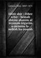 Divre shir : Dibre schir : hemah shirim shonim al inyanim nigavim u-neimim la-nefesh ha-yearah, Letteris, Meir, 1800?-1871 