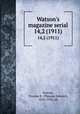 Watson`s magazine serial. 14,2 (1911), Watson, Thomas E. (Thomas Edward), 1856-1922, ed 