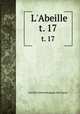 L`Abeille. t. 17, 