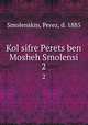 Kol sifre Perets ben Mosheh Smolensi. 2, Smolenskin, Perez, d. 1885 