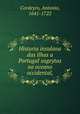 Historia insulana das ilhas a Portugal sugeytas no oceano occidental,, Cordeyro, Antonio, 1641-1722 
