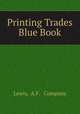 Printing Trades Blue Book, Lewis, A.F. & Company 