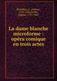 La dame blanche microforme : opra comique en trois actes, 