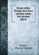 Some other things, but here woman takes her proper place, Mapes, Charles Halsted 