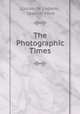The Photographic Times, Lincoln W I Adams, Spencer Hord 