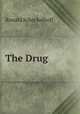 The Drug, Ronald Scheckelhoff 
