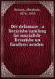 Der delamaor : a lierarishe zamlung far muzialish-lierarishe un familyen aenden ., Reisen, Abraham, 1876-1953 