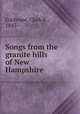 Songs from the granite hills of New Hampshire, Cochrane, Clark B., 1843- 