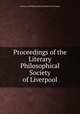 Proceedings of the Literary & Philosophical Society of Liverpool, Literary and Philosophical Society of Liverpool 