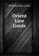 Orient Line Guide, W. J. Loftie 