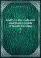 Index to the Colonial and State records of North Carolina. 3, North Carolina,Clark, Walter, 1846-1924,Saunders, William Lawrence, 1835-1891,Weeks, Stephen B. (Stephen Beauregard), 1865-1918,North Carolina (Colony). Colonial records of North Carolina,North Carolina 