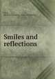 Smiles and reflections, Clark, Sheldon Cornelius. [from old catalog] 