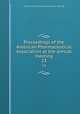 Proceedings of the American Pharmaceutical Association at the annual meeting. 23, American Pharmaceutical Association. Meeting 