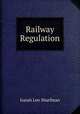 Railway Regulation, Isaiah Leo Sharfman 