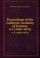 Proceedings of the California Academy of Sciences. 4-5 (1868-1874), California Academy of Sciences 