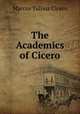 The Academics of Cicero, Cicero 