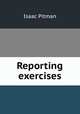 Reporting exercises, Isaac Pitman 