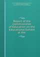 Report of the Commissioner of Education on the Educational Exhibit at the ., Michigan State board of Centennial managers, 1876, D. C. Jacokes, Michigan, 1876 State Board of Centennial Managers 