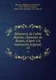 Memoires de l`abbe Baston, chanoine de Rouen, d`apres le manuscrit original;. 15, 