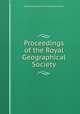 Proceedings of the Royal Geographical Society, Royal Geographical Society (Great Britain) 