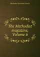 The Methodist magazine, Volume 6, Methodist Episcopal Church 
