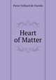 Heart of Matter, Pierre Teilhard de Chardin 