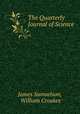 The Quarterly Journal of Science, James Samuelson, William Crookes 