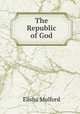 The Republic of God, Elisha Mulford 