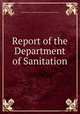 Report of the Department of Sanitation, United States. Isthmian Canal Commission (1905-1914). 