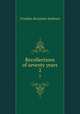 Recollections of seventy years. 2, Sanborn, F. B. (Franklin Benjamin), 1831-1917 