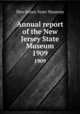 Annual report of the New Jersey State Museum. 1909, New Jersey State Museum 