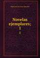 Novelas ejemplares;. 1, Saavedra Miguel Cervantes 
