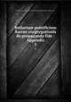 Bullarium pontificium Sacrae congregationis de propaganda fide : Appendix. 1, Catholic Church. Congregatio de Propaganda Fide,Catholic Church. Pope 