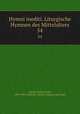 Hymni inediti. Liturgische Hymnen des Mittelalters. 54, Dreves, Guido Maria, 1854-1909,Catholic Church. Liturgy and ritual 