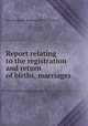 Report relating to the registration and return of births, marriages ., New Hampshire. Registrar of Vital Statistics 